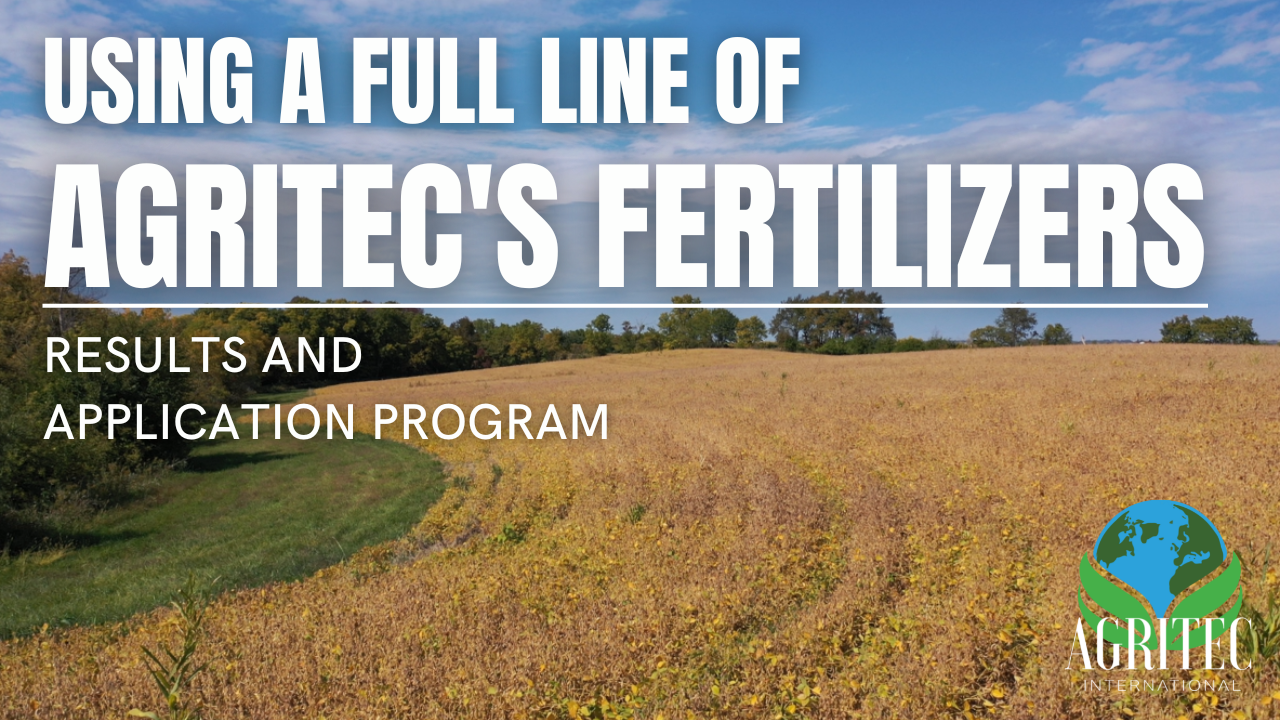 Using a full line of AgriTec fertilizers | Results & Application Program