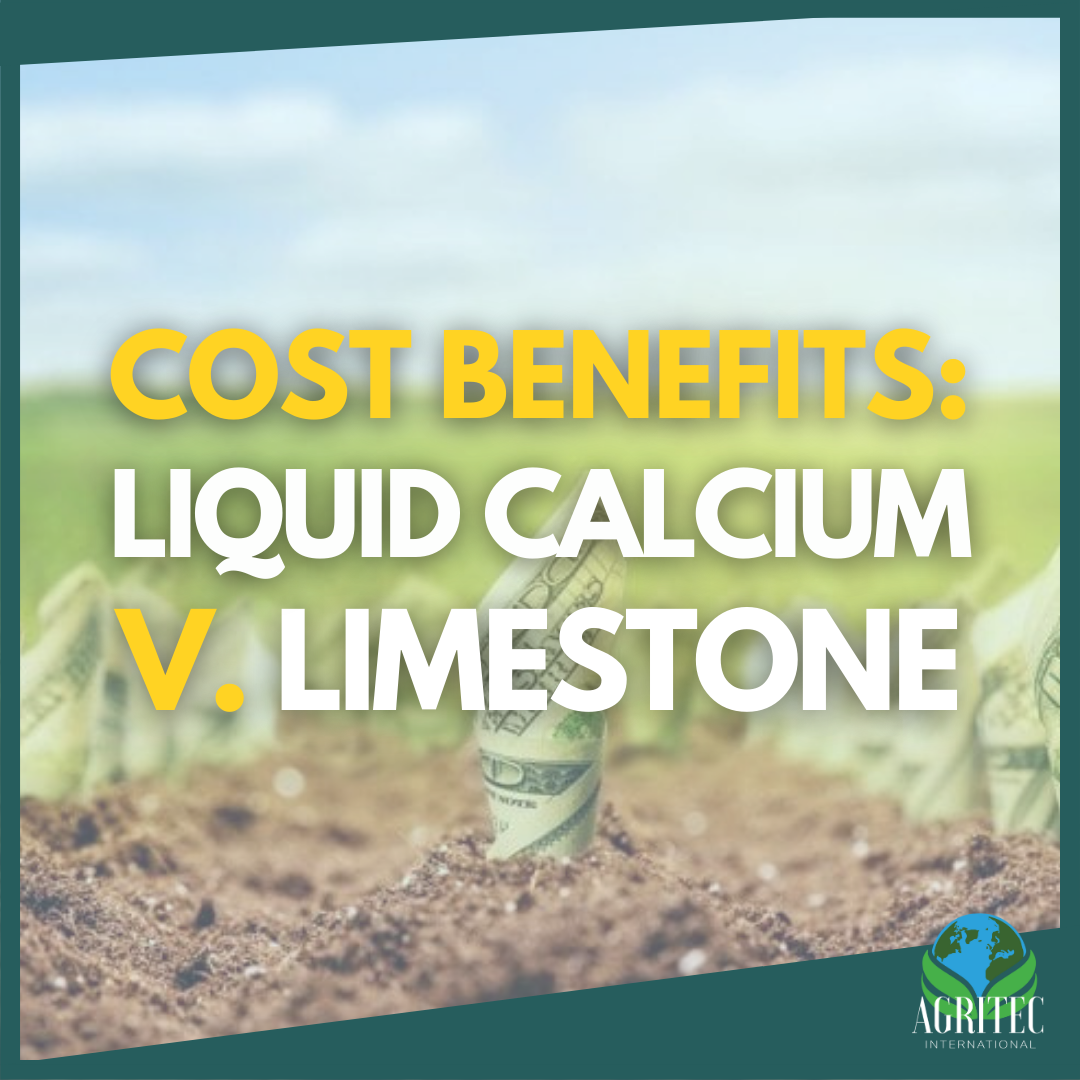 Cost Benefits of Liquid Calcium vs. Lime AgriTec Liquid Calcium